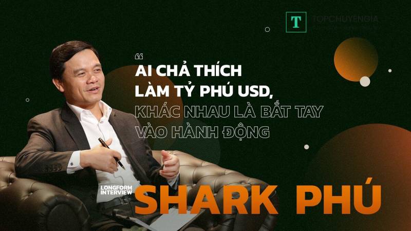 Con đường hình thành tập đoàn nghìn tỷ của Shark Phú